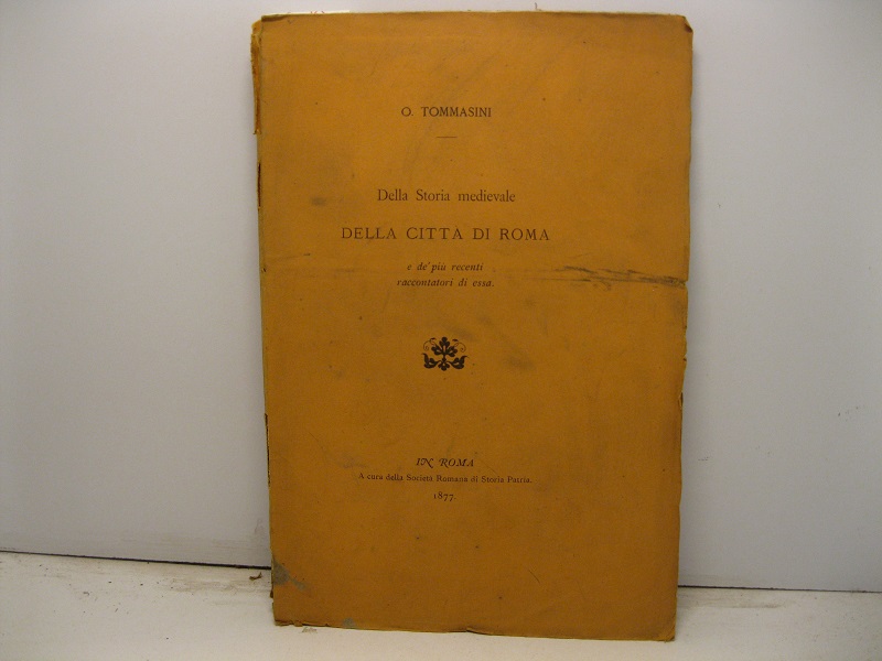 Della Storia medievale della città di Roma e de' più recenti raccontatori di essa.
